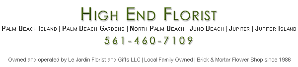 High End Florist Palm Beach 561 460 7109 561 460 7109